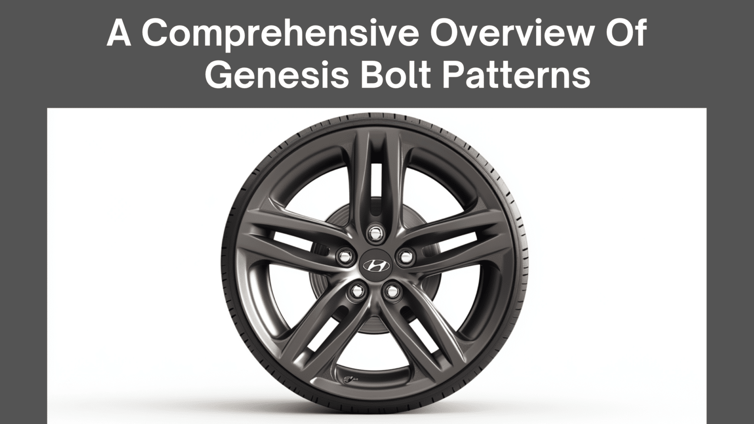 A Comprehensive Overview Of Genesis Bolt Patterns - Opple House