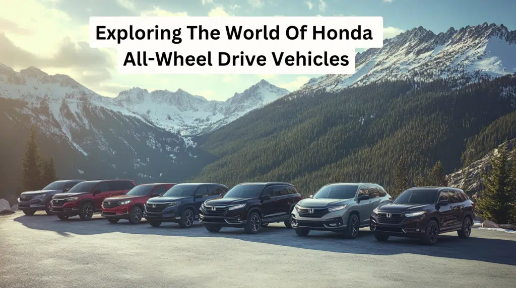 Exploring The World Of Honda All-Wheel Drive Vehicles honda awd vehicles