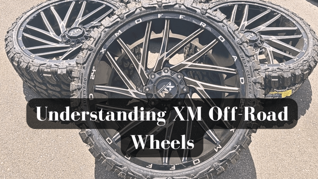 My Guide to Understanding XM Offroad Wheels