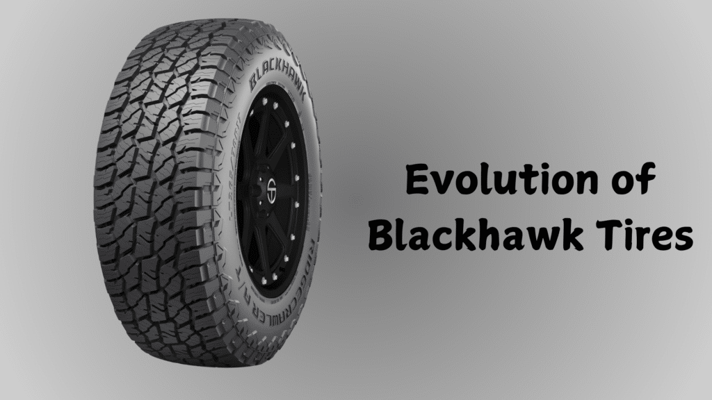 The Evolution of Blackhawk Tires My Honest Review