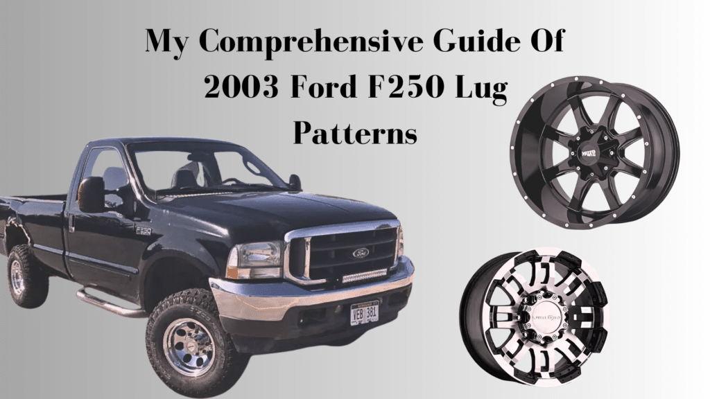 Understanding the Lug Pattern for Your 2003 Ford F250