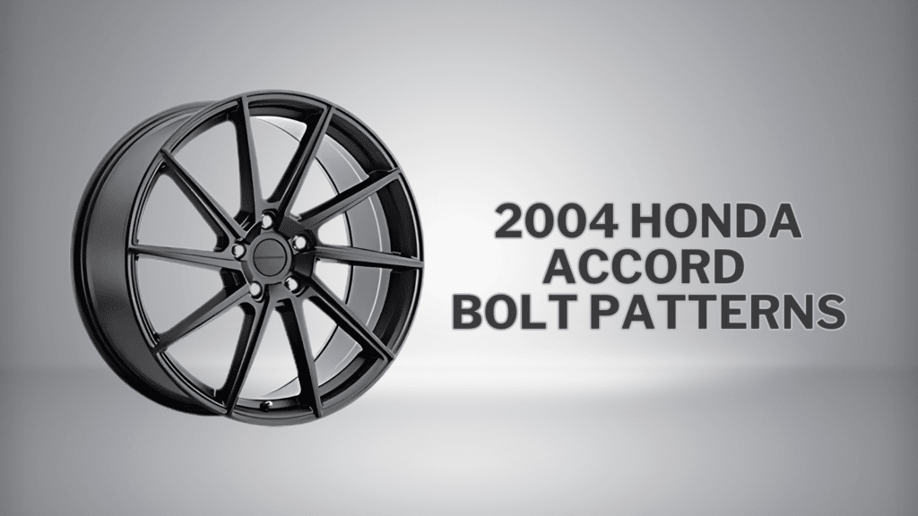 Everything About 2004 Honda Accord Bolt Patterns