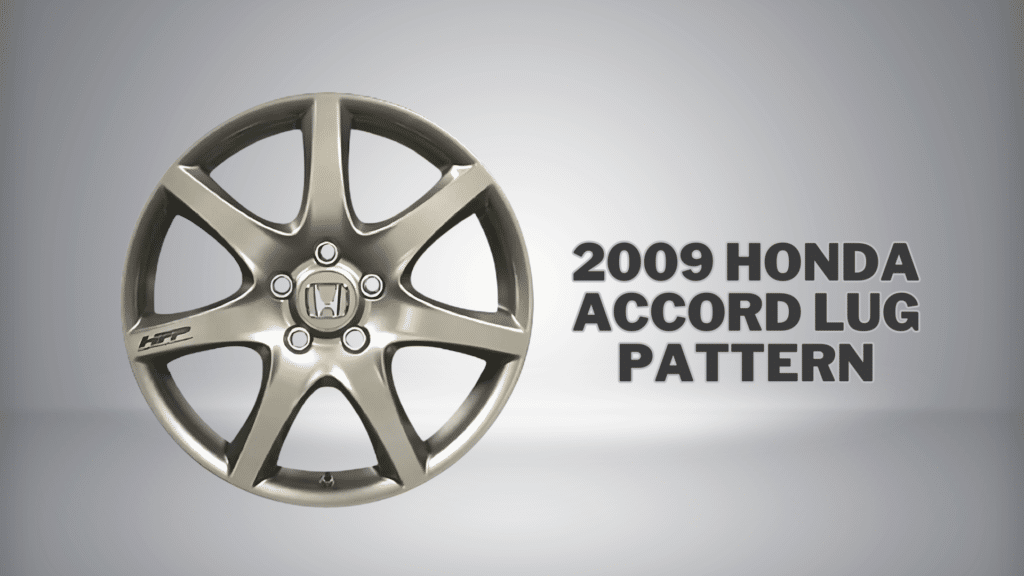 Everything About the 2009 Honda Accord Lug Pattern