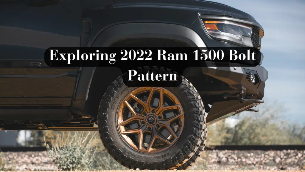 Exploring 2022 Ram 1500 Bolt Pattern: My Honest Review