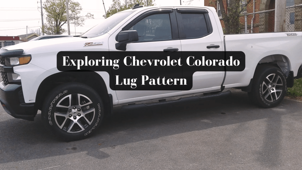 Exploring Chevrolet Colorado Lug Pattern: My Honest Review