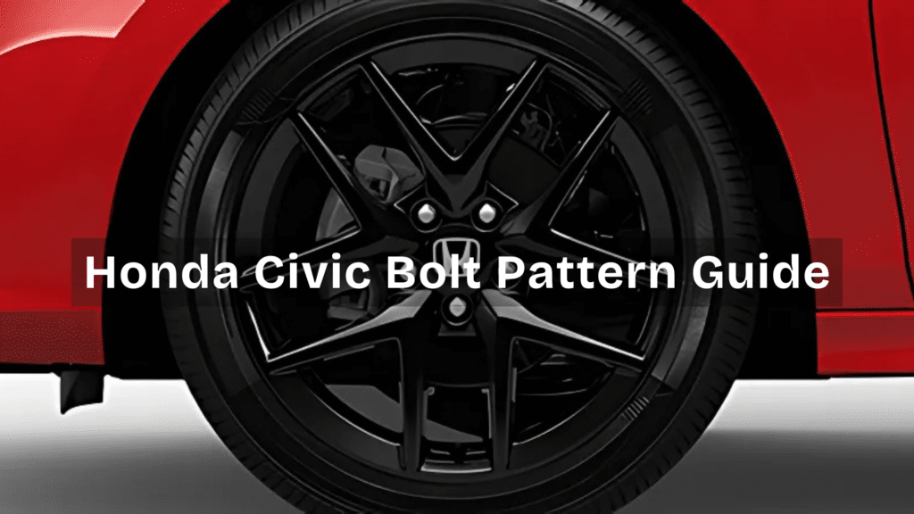 Honda Civic Bolt Pattern Guide