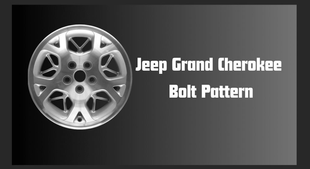 Jeep Grand Cherokee Bolt Patterns