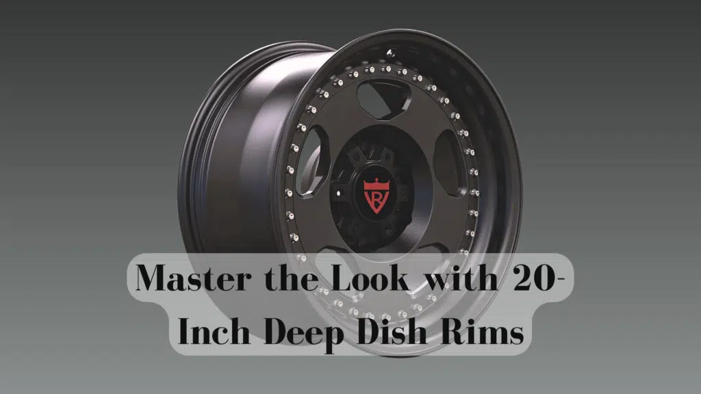 My Guide to 20-Inch Deep Dish Rims