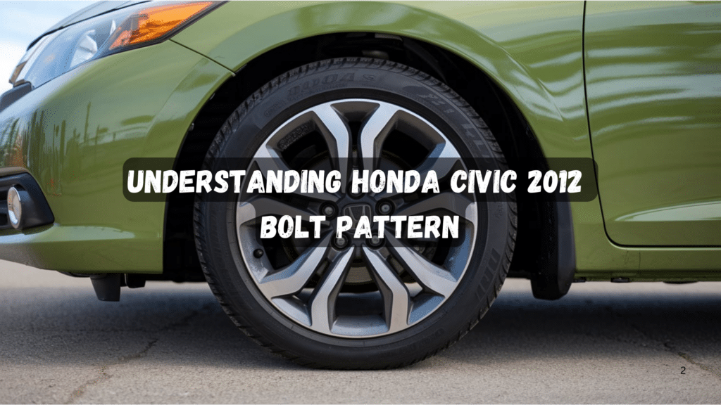 My Guide to Understanding Honda Civic 2012 Bolt Pattern