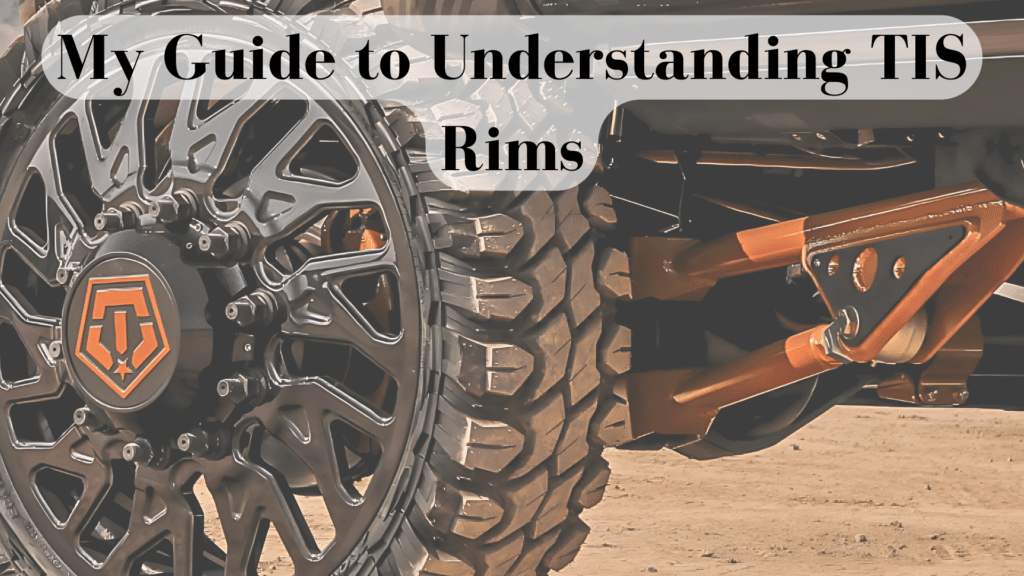 My Guide to Understanding TIS Rims