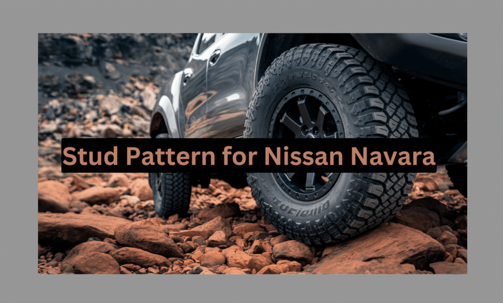 Why is the Stud Pattern Important for My Nissan Navara?