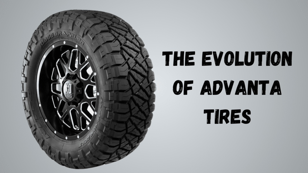 The Evolution of Advanta Tires