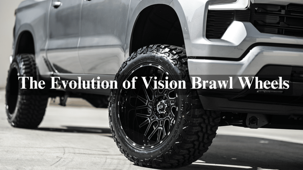 The Evolution of Vision Brawl Wheels