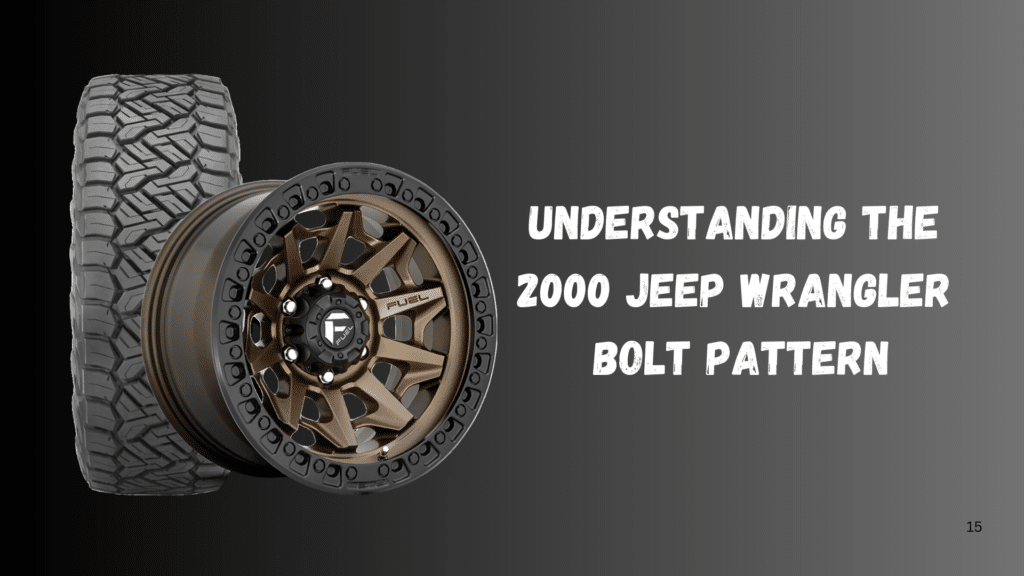 Understanding the 2000 Jeep Wrangler Bolt Pattern