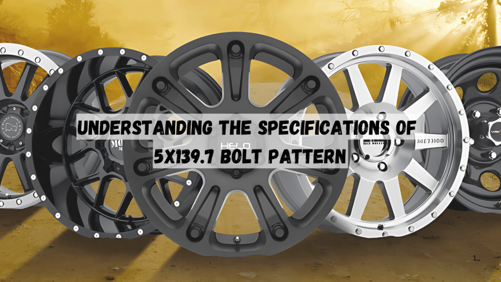 Understanding the Specifications of 5x139.7 Bolt Pattern