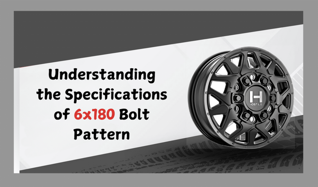 Understanding the Specifications of 6x180 Bolt Pattern