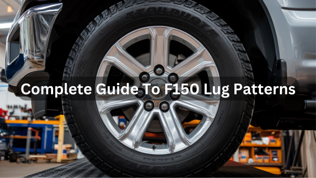 A Guide to F150 Lug Pattern Specifications