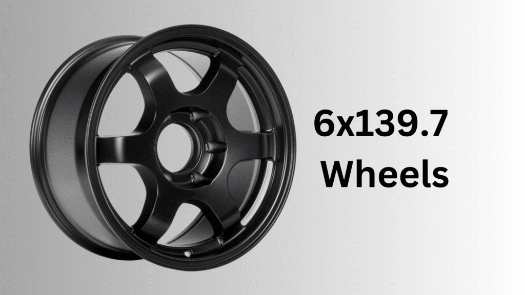 Everything You Need to Know About 6x139.7 Wheels