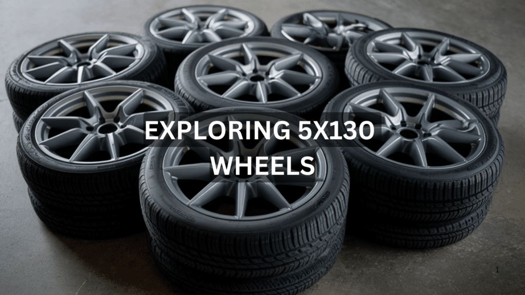 Exploring the World of 5x130 Wheels