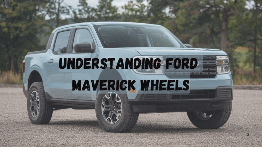 My Guide to Understanding Ford Maverick Wheels