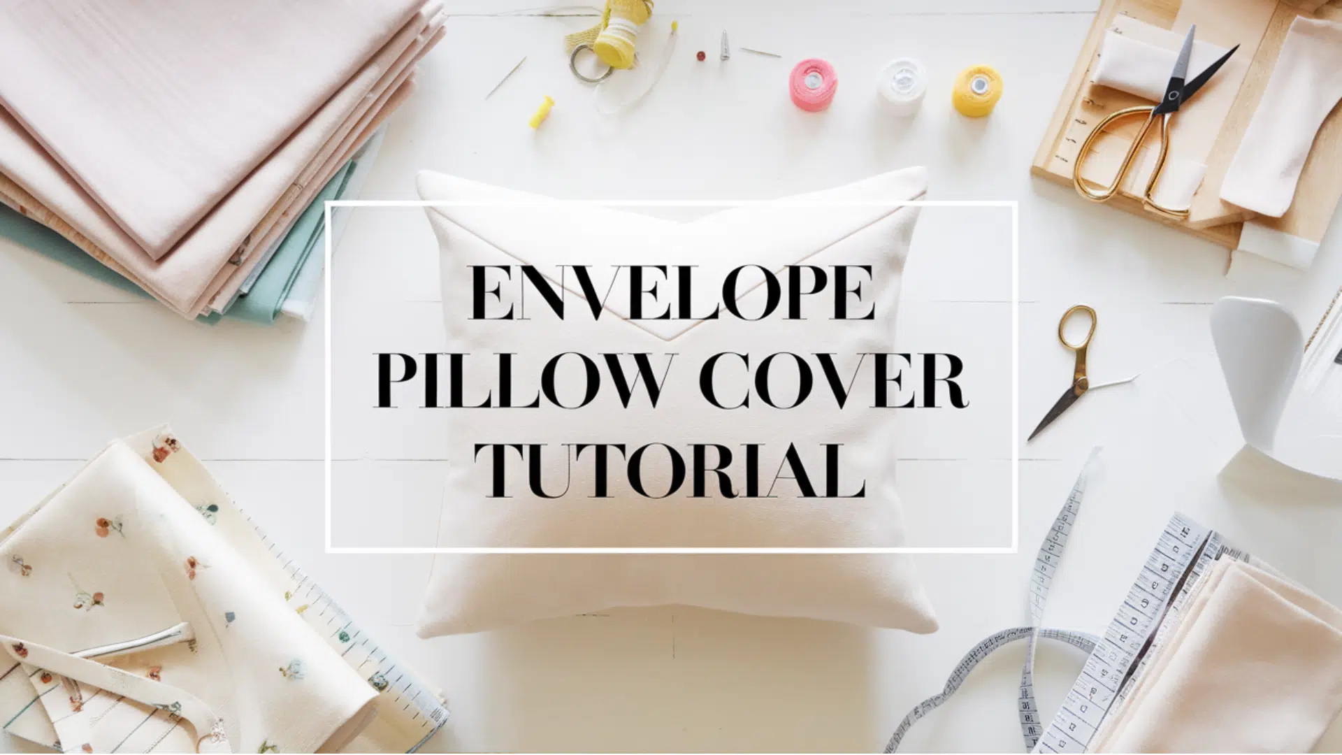 Step-By-Step Guide to Making Envelope Pillow Covers