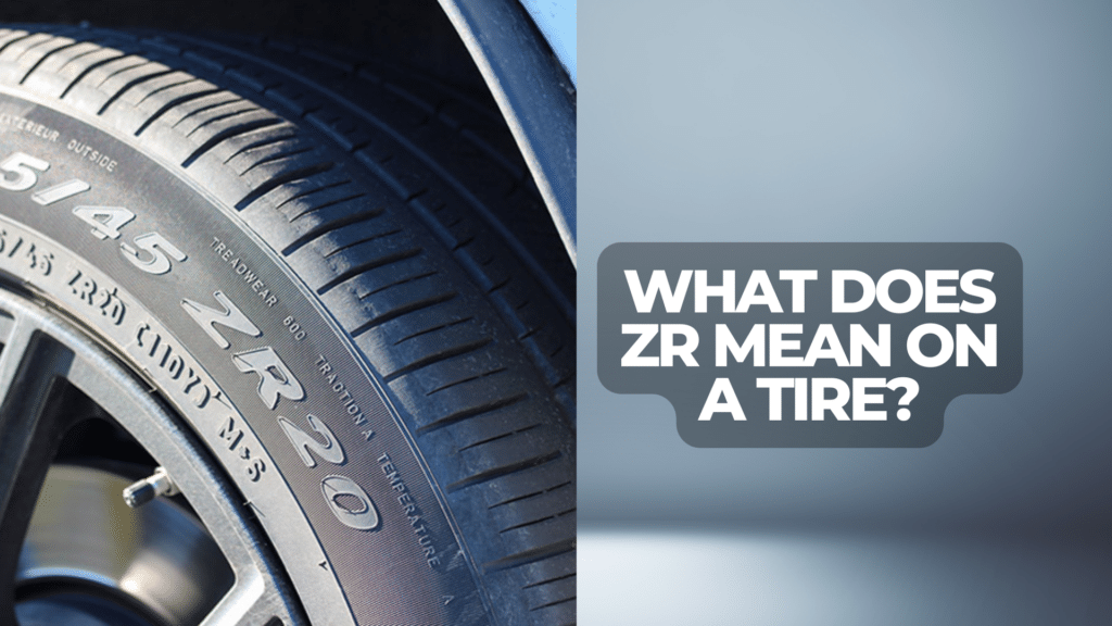 What Does ZR Mean on a Tire?