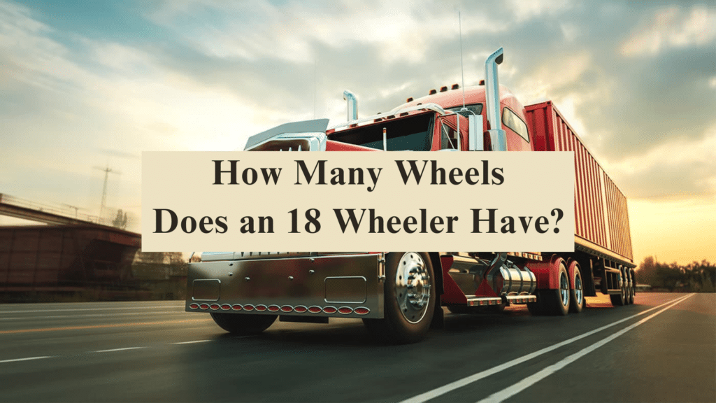 how many wheels does an 18 wheeler have