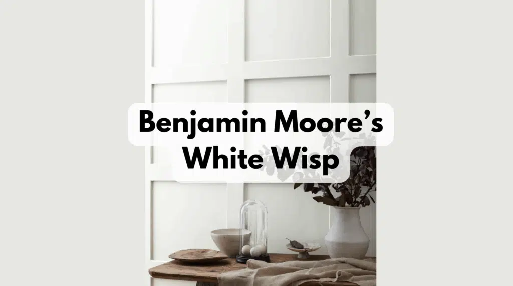 Reviewing Benjamin Moore’s White Wisp (OC-54) Reviewing Benjamin Moore's White Wisp (OC-54)