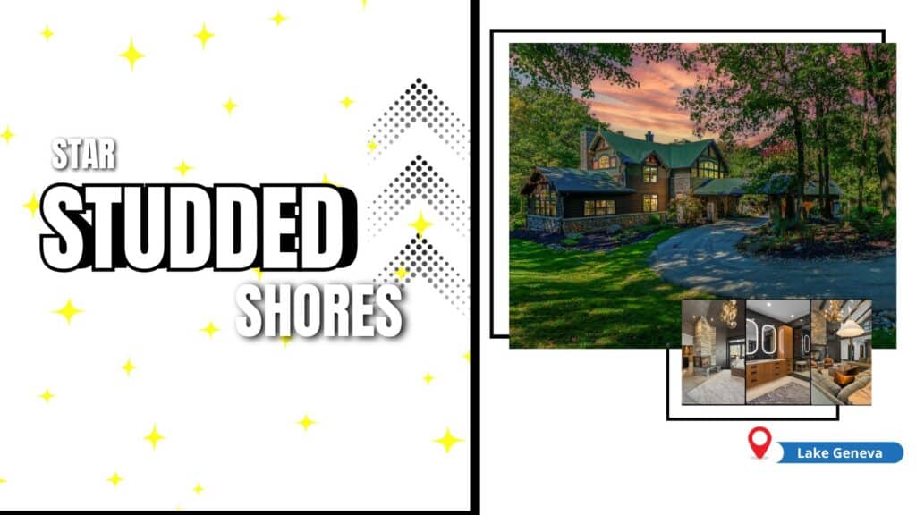 Star-Studded Shores: Exploring Celebrity Homes on Lake Geneva