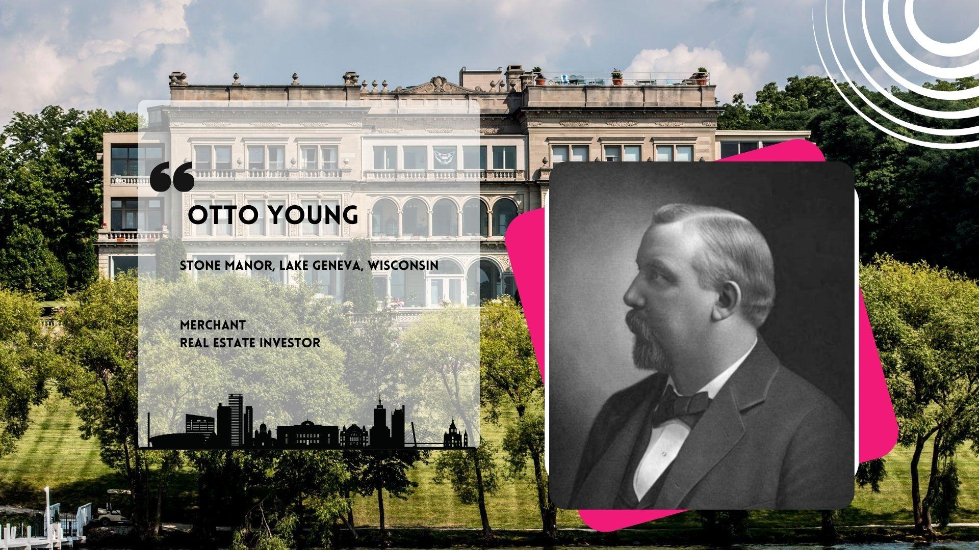 Otto Young – Stone Manor, Lake Geneva, Wisconsin