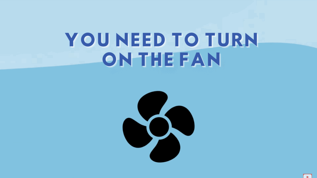 Turn On the Fan